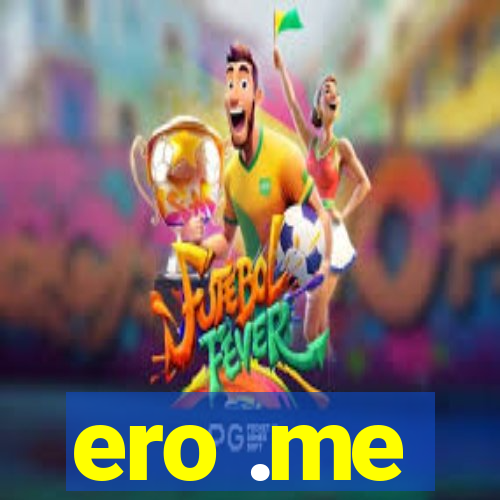 ero .me